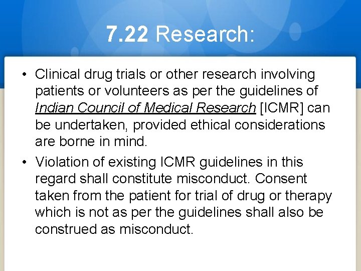 7. 22 Research: • Clinical drug trials or other research involving patients or volunteers