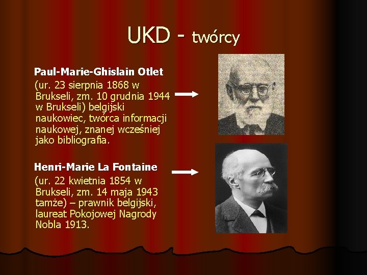 UKD - twórcy Paul-Marie-Ghislain Otlet (ur. 23 sierpnia 1868 w Brukseli, zm. 10 grudnia