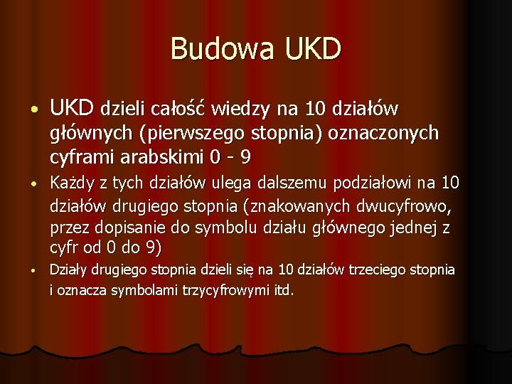 Budowa UKD • UKD dzieli całość wiedzy na 10 działów • Każdy z tych