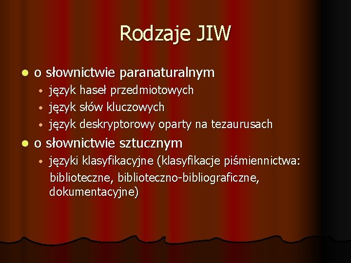 Rodzaje JIW o słownictwie paranaturalnym język haseł przedmiotowych • język słów kluczowych • język