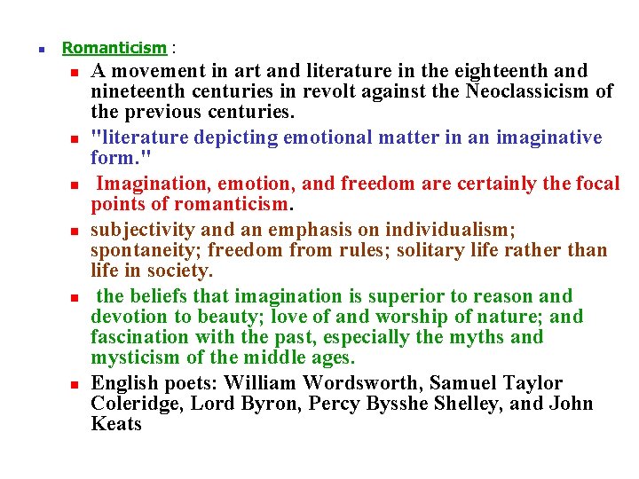 n Romanticism : n n n A movement in art and literature in the