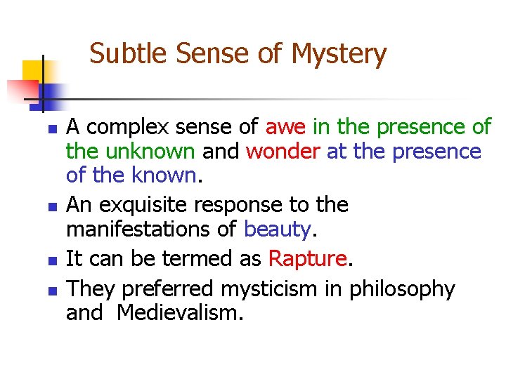 Subtle Sense of Mystery n n A complex sense of awe in the presence