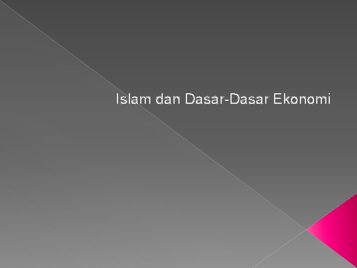 Islam dan Dasar-Dasar Ekonomi 