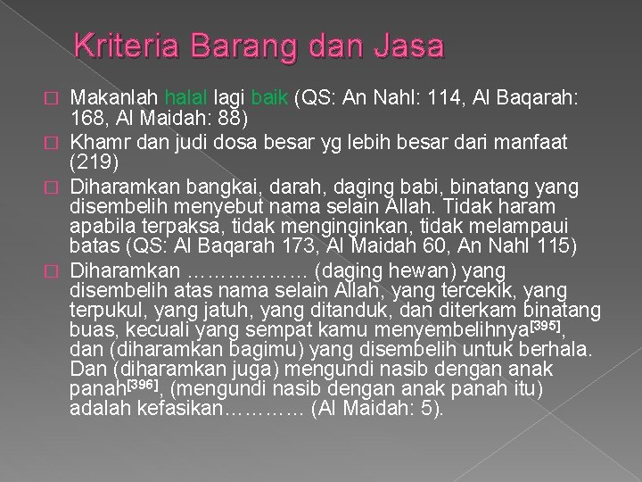 Kriteria Barang dan Jasa Makanlah halal lagi baik (QS: An Nahl: 114, Al Baqarah: