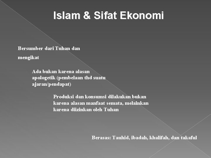 Islam & Sifat Ekonomi Bersumber dari Tuhan dan mengikat Ada bukan karena alasan apologetik