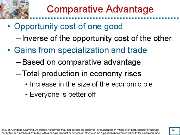 Comparative Advantage • Opportunity cost of one good – Inverse of the opportunity cost