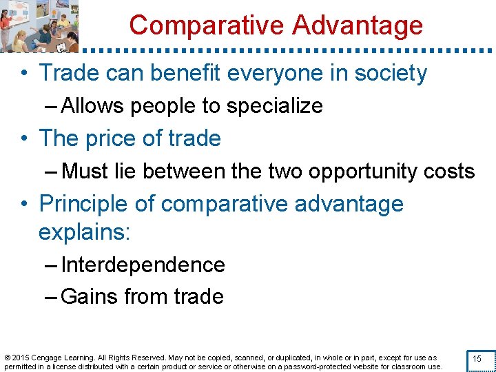 Comparative Advantage • Trade can benefit everyone in society – Allows people to specialize