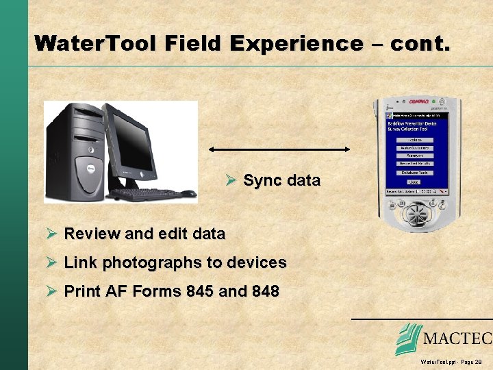 Water. Tool Field Experience – cont. Ø Sync data Ø Review and edit data