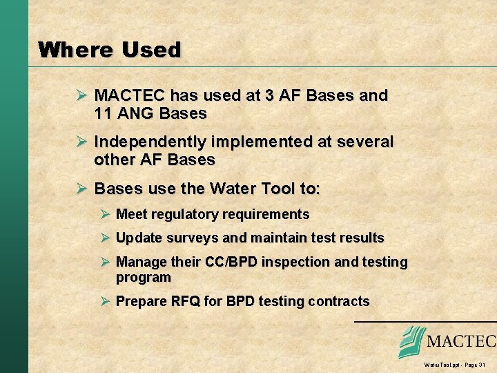 Where Used Ø MACTEC has used at 3 AF Bases and 11 ANG Bases