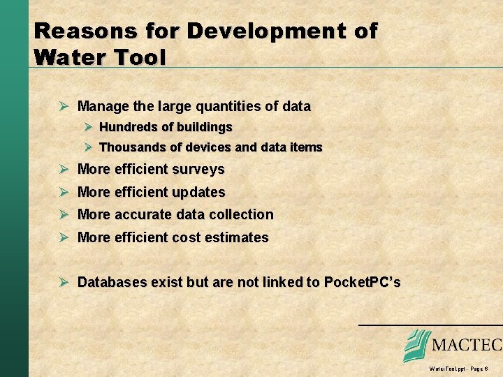Reasons for Development of Water Tool Ø Manage the large quantities of data Ø