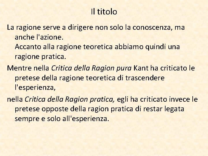 Il titolo La ragione serve a dirigere non solo la conoscenza, ma anche l'azione.