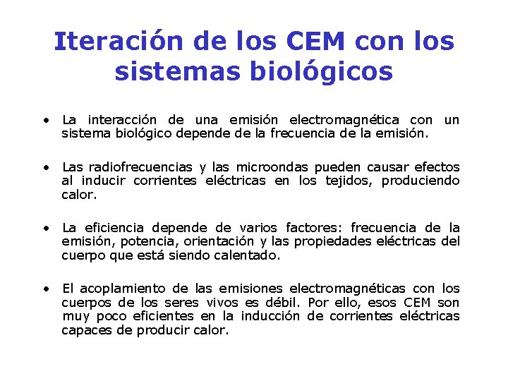 Iteración de los CEM con los sistemas biológicos • La interacción de una emisión