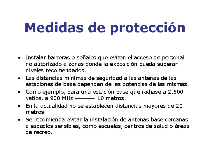 Medidas de protección • Instalar barreras o señales que eviten el acceso de personal