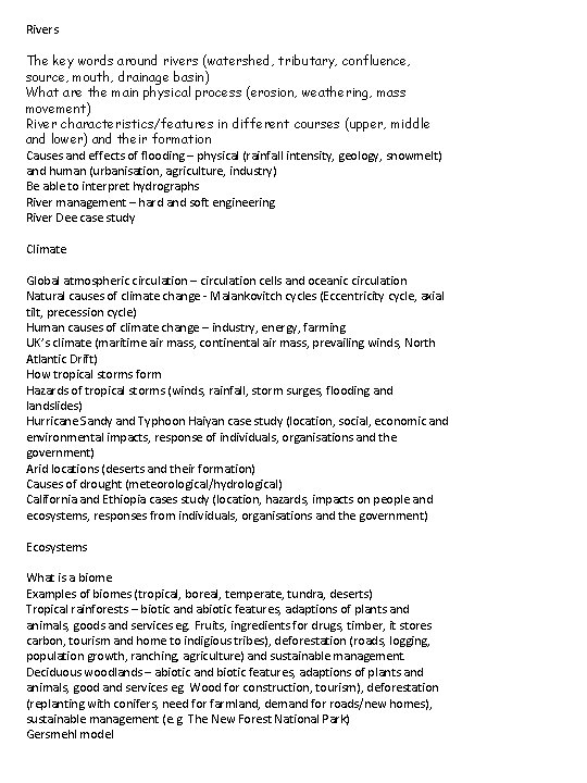 Rivers The key words around rivers (watershed, tributary, confluence, source, mouth, drainage basin) What