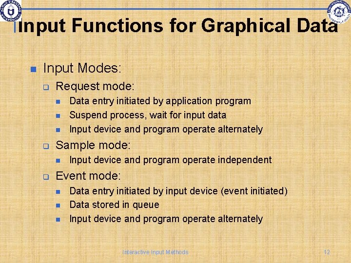 Input Functions for Graphical Data Input Modes: q Request mode: q Sample mode: q