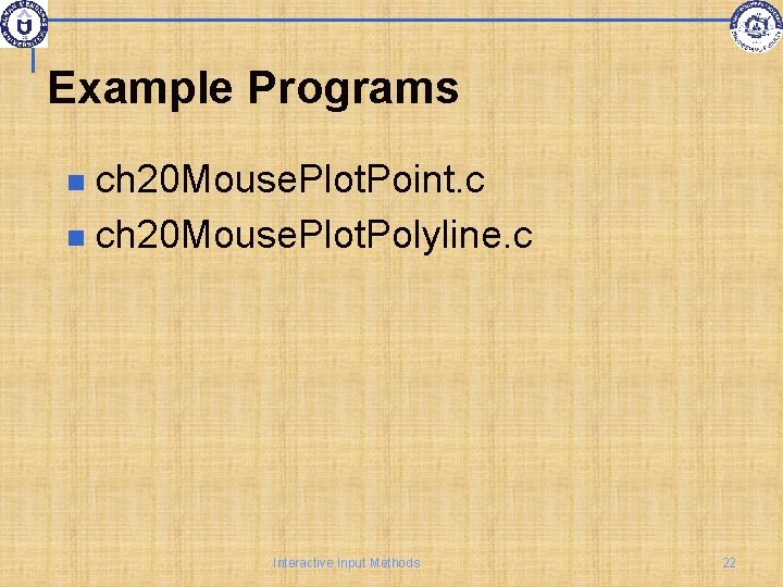 Example Programs ch 20 Mouse. Plot. Point. c ch 20 Mouse. Plot. Polyline. c
