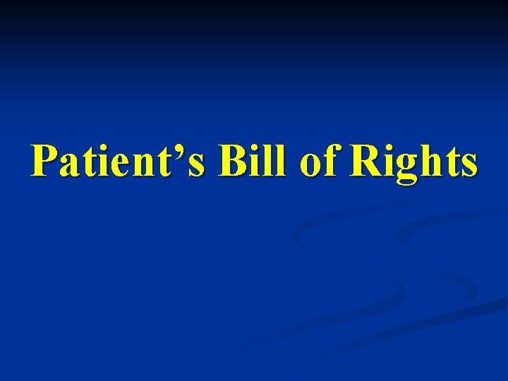 Patient’s Bill of Rights 