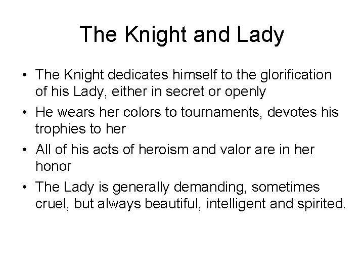 The Knight and Lady • The Knight dedicates himself to the glorification of his