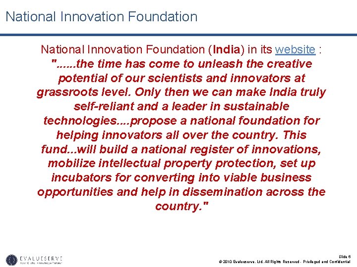 National Innovation Foundation (India) in its website : ". . . the time has