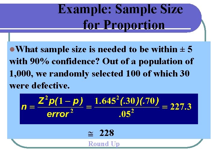 Example: Sample Size for Proportion l. What sample size is needed to be within