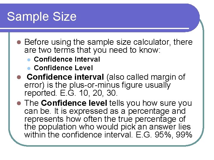 Sample Size l Before using the sample size calculator, there are two terms that