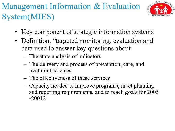 Management Information & Evaluation System(MIES) • Key component of strategic information systems • Definition: