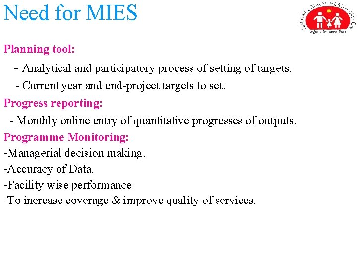 Need for MIES Planning tool: - Analytical and participatory process of setting of targets.