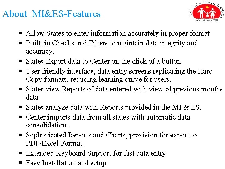 About MI&ES-Features § Allow States to enter information accurately in proper format § Built