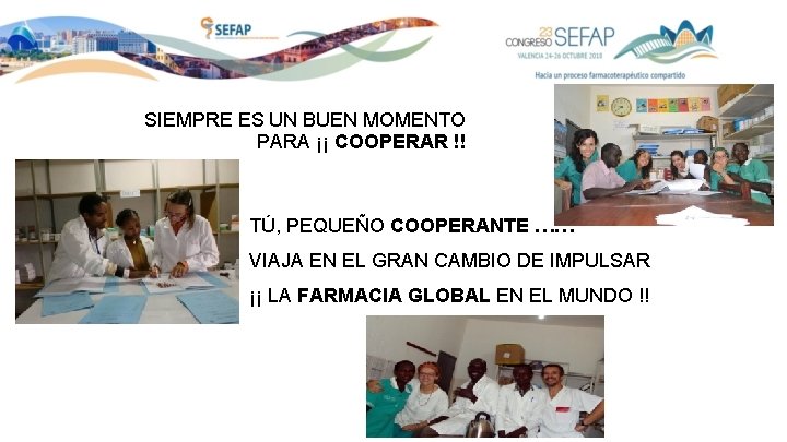 SIEMPRE ES UN BUEN MOMENTO PARA ¡¡ COOPERAR !! TÚ, PEQUEÑO COOPERANTE …… VIAJA