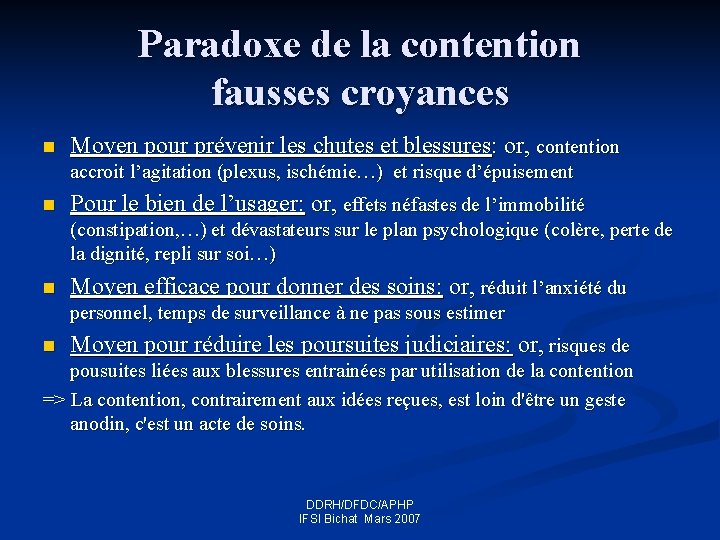 Paradoxe de la contention fausses croyances n Moyen pour prévenir les chutes et blessures: