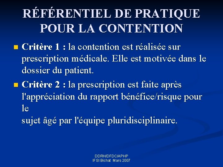 RÉFÉRENTIEL DE PRATIQUE POUR LA CONTENTION Critère 1 : la contention est réalisée sur