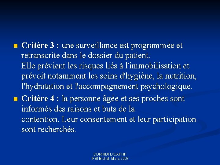 n n Critère 3 : une surveillance est programmée et retranscrite dans le dossier