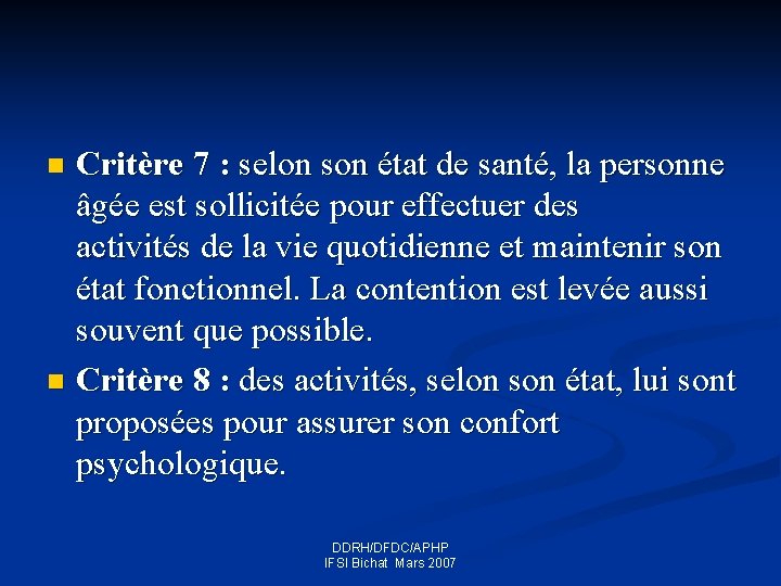 Critère 7 : selon son état de santé, la personne âgée est sollicitée pour