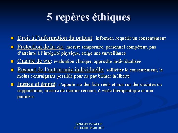 5 repères éthiques n n Droit à l’information du patient: informer, requérir un consentement