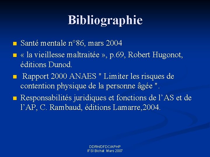 Bibliographie n n Santé mentale n° 86, mars 2004 « la vieillesse maltraitée »