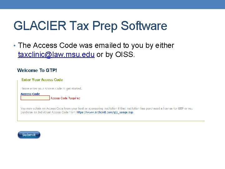 GLACIER Tax Prep Software • The Access Code was emailed to you by either