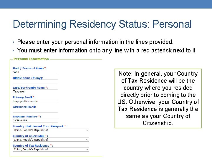 Determining Residency Status: Personal • Please enter your personal information in the lines provided.