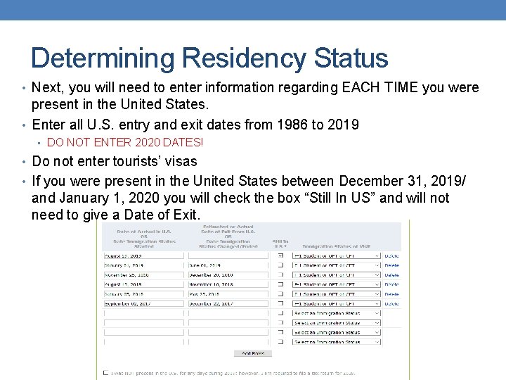 Determining Residency Status • Next, you will need to enter information regarding EACH TIME