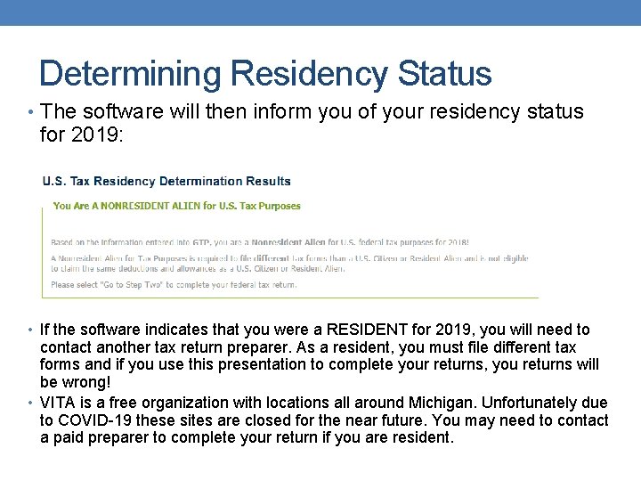 Determining Residency Status • The software will then inform you of your residency status