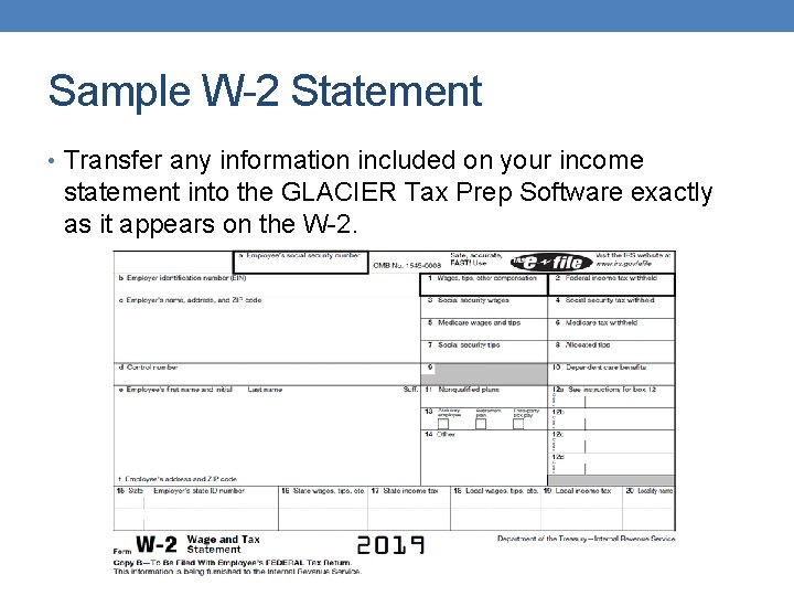 Sample W-2 Statement • Transfer any information included on your income statement into the