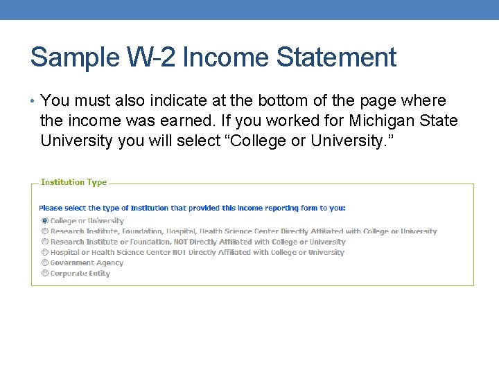 Sample W-2 Income Statement • You must also indicate at the bottom of the