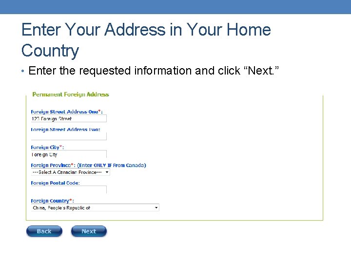 Enter Your Address in Your Home Country • Enter the requested information and click