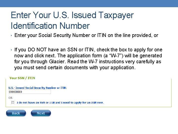 Enter Your U. S. Issued Taxpayer Identification Number • Enter your Social Security Number