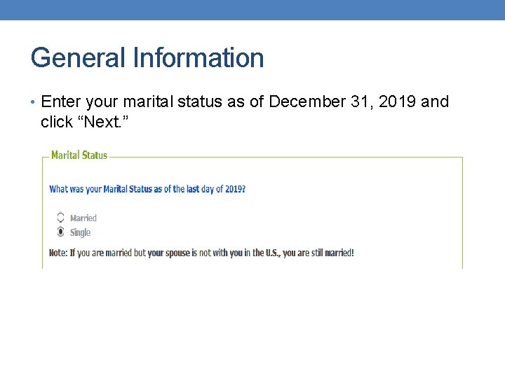 General Information • Enter your marital status as of December 31, 2019 and click