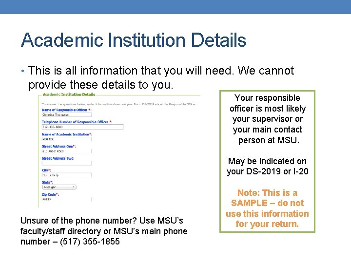 Academic Institution Details • This is all information that you will need. We cannot