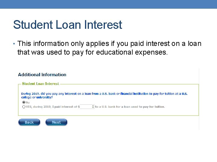 Student Loan Interest • This information only applies if you paid interest on a