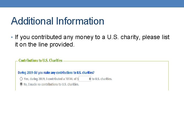 Additional Information • If you contributed any money to a U. S. charity, please