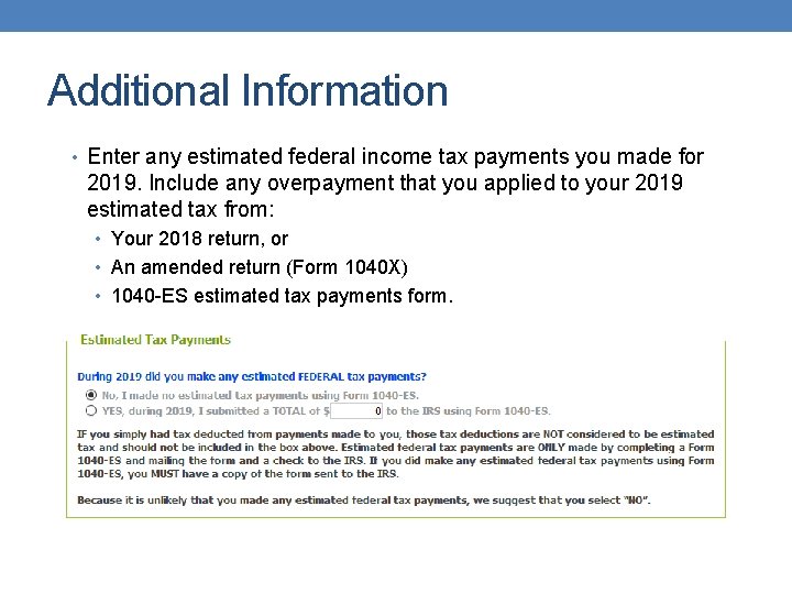 Additional Information • Enter any estimated federal income tax payments you made for 2019.