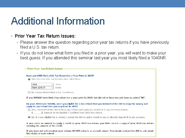 Additional Information • Prior Year Tax Return Issues: • Please answer the question regarding