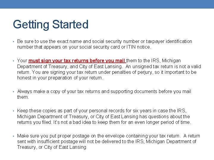 Getting Started • Be sure to use the exact name and social security number